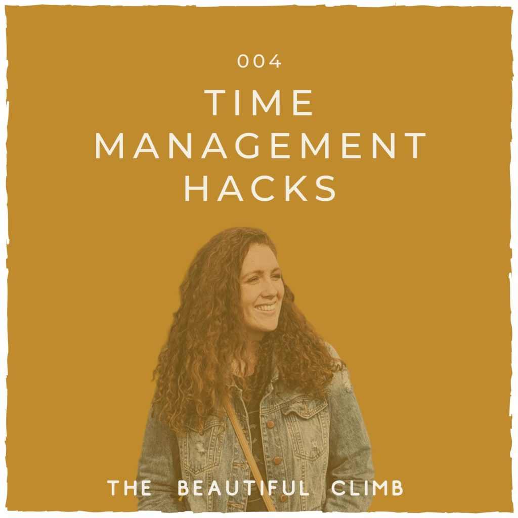Time Management Hacks from Michelle Knight on Episode 4 of The Beautiful Climb Podcast