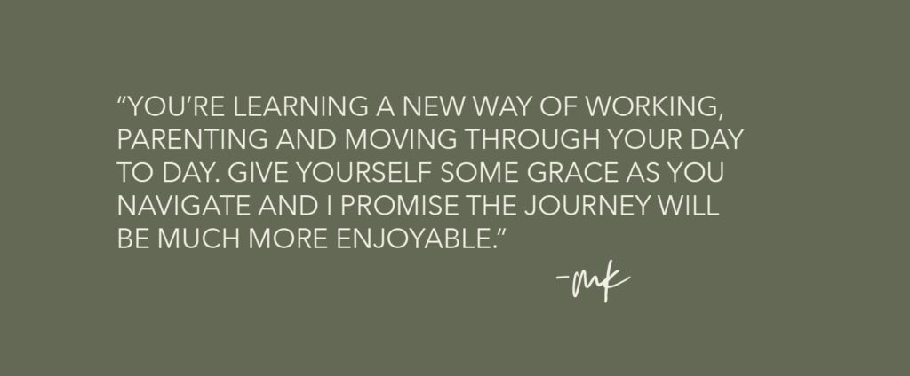 “You’re learning a new way of working, parenting and moving through your day to day. Give yourself some grace as you navigate and I promise the journey will be much more enjoyable.” | The Beautiful Climb Podcast Episode 6: Working from Home with Kids #quotes #inspiration #mompreneur