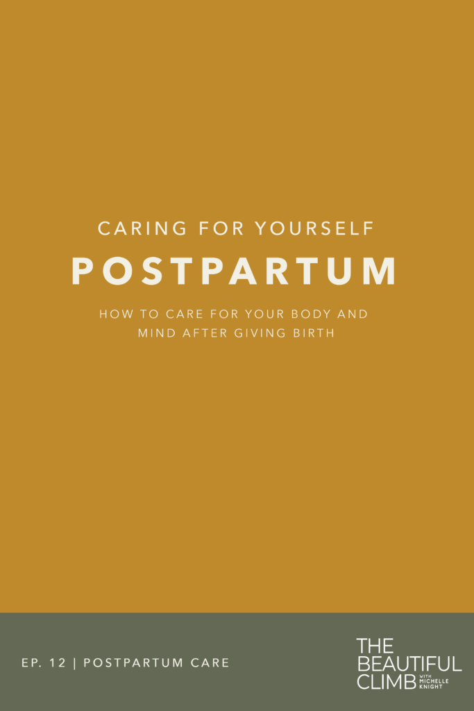 In Episode 12 of The Beautiful Climb Podcast, we talk Postpartum Care with special guests Tiffany and Kelly of Beautiful One Midwifery. Every story is different and it’s our mission with this episode to share what you might expect, to remove the stigma around the changes with your body and mind and offer support. Caring for your body and mind after giving birth #postpartum #postpartumcare | michelleknight.co