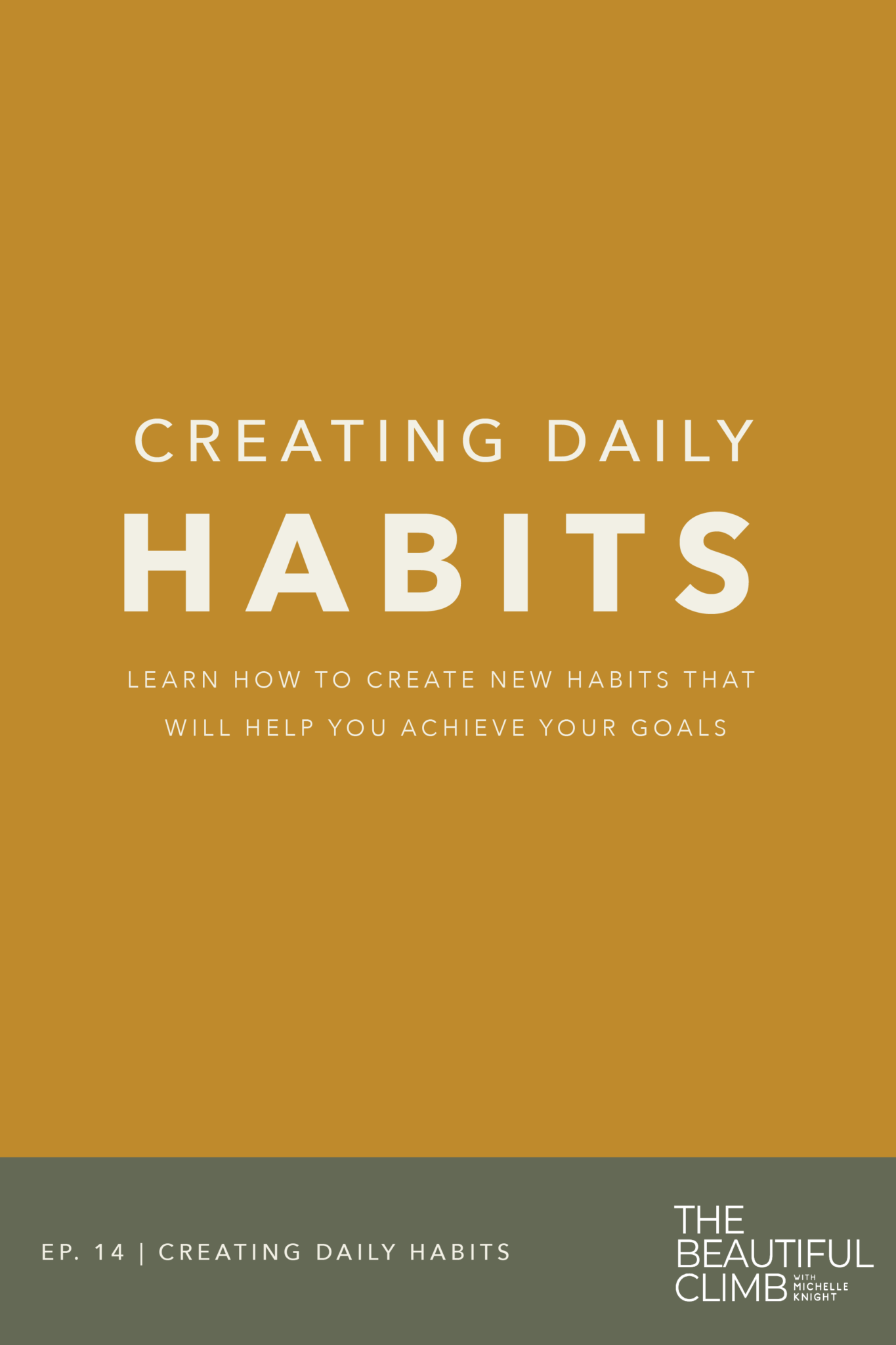 Episode 14: Creating Daily Habits - michelleknight.co