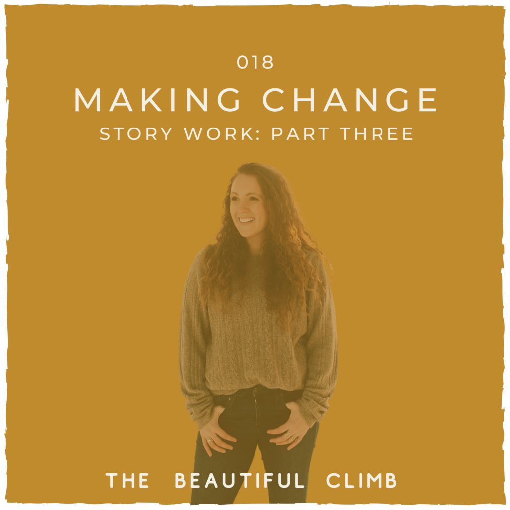 In Episode 18, Making Lasting Change: Story Work Part Three, of The Beautiful Climb podcast, I’m sharing the final step in the 3-part story work process. In this stage, we will begin the process of writing your own ending and making lasting change. #newhabits #change | via Michelleknight.co