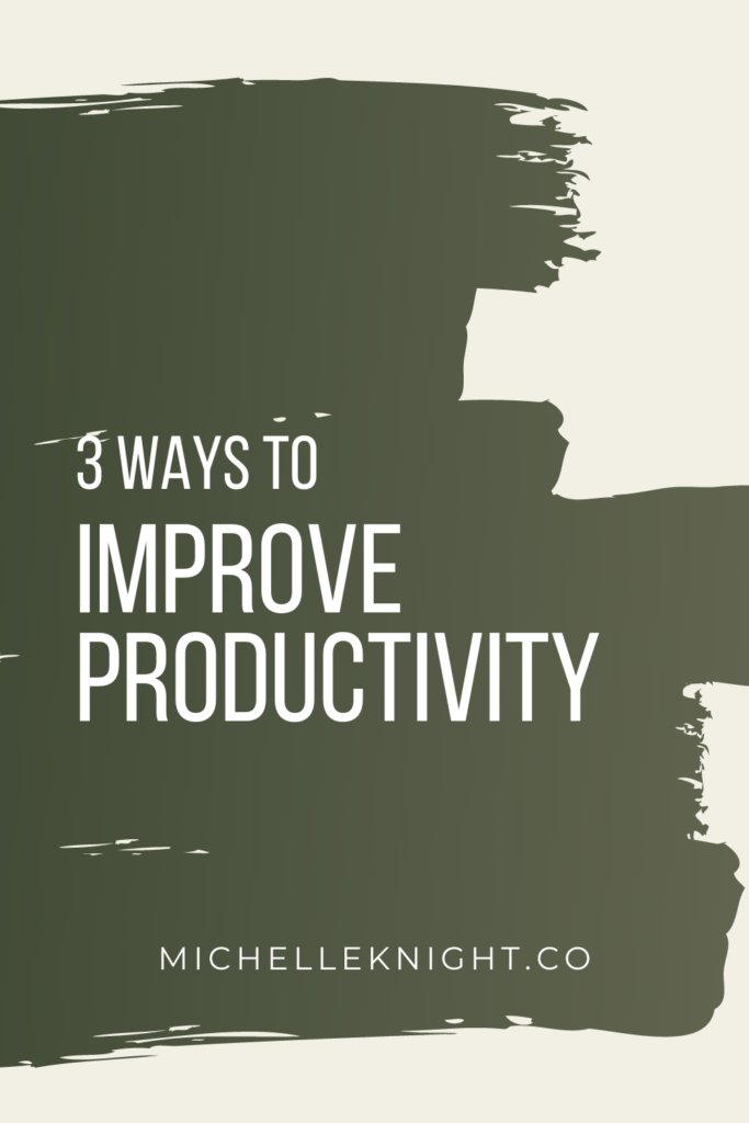 Whatever 2020 has brought you just a quick reminder that you are strong and capable of handling everything that comes your way. But, I know no matter how capable we are, the idea of being productive and getting sh*t done is still always top of our mind, so I'm sharing 3 ways to improve productivity in 2020. #productivitytips #productivity | MichelleKnight.co