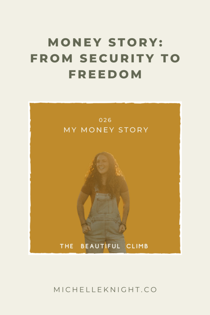 We all have a story about money, and on Episode 26 of The Beautiful Climb Podcast, Michelle Knight shares her money story. #mindset #personaldevelopment #money | MichelleKnight.co